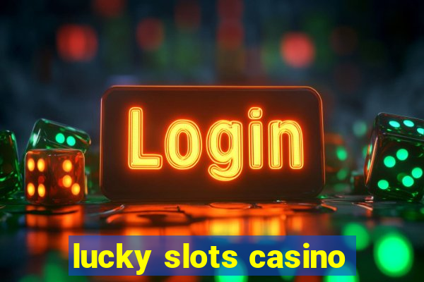 lucky slots casino