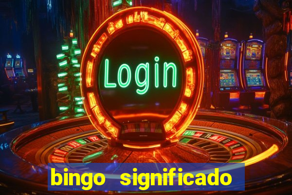 bingo significado da palavra