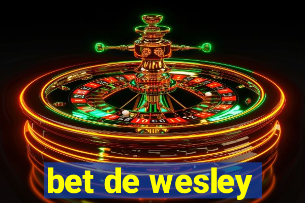 bet de wesley