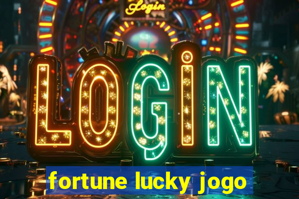 fortune lucky jogo