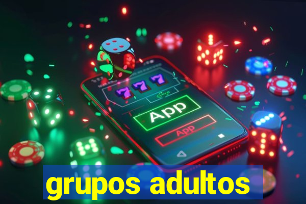 grupos adultos