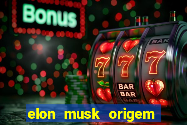 elon musk origem da fortuna