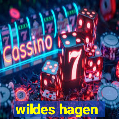 wildes hagen