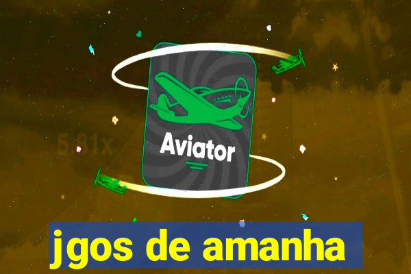 jgos de amanha