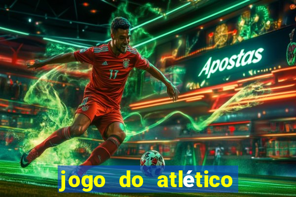 jogo do atlético onde vai passar