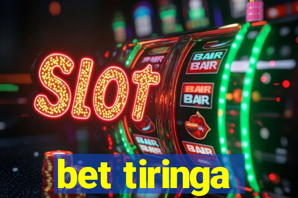 bet tiringa