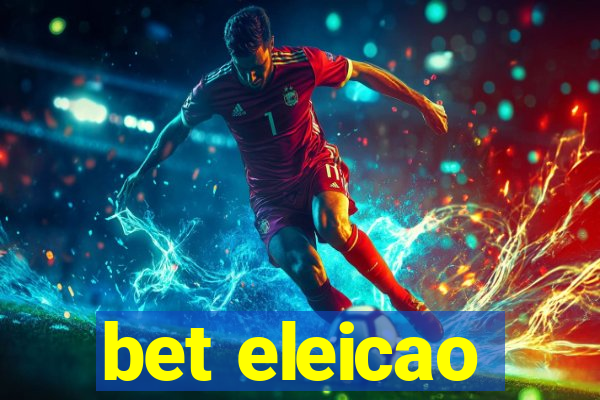 bet eleicao