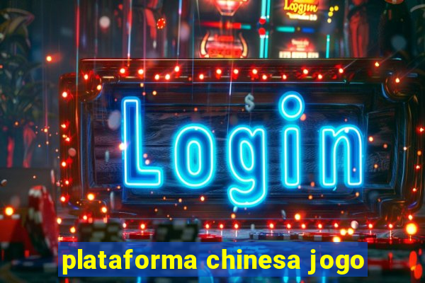 plataforma chinesa jogo