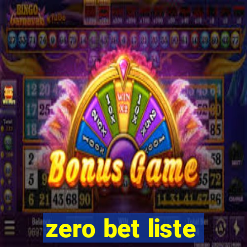 zero bet liste