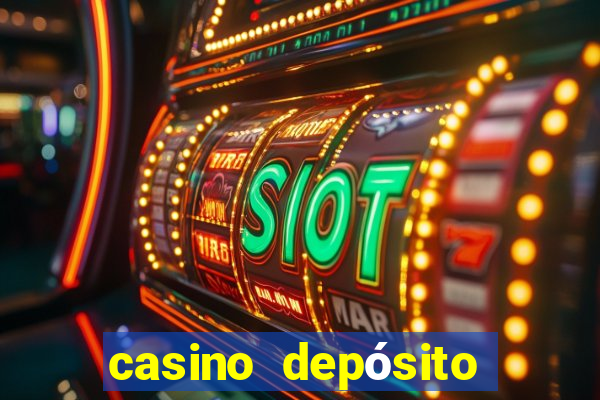 casino depósito mínimo 5 reais