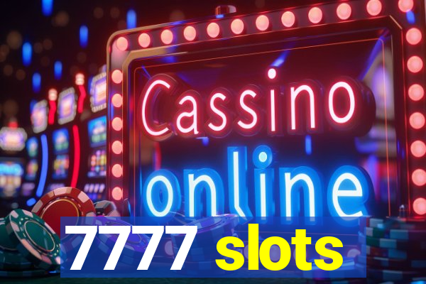 7777 slots