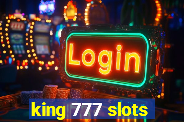 king 777 slots