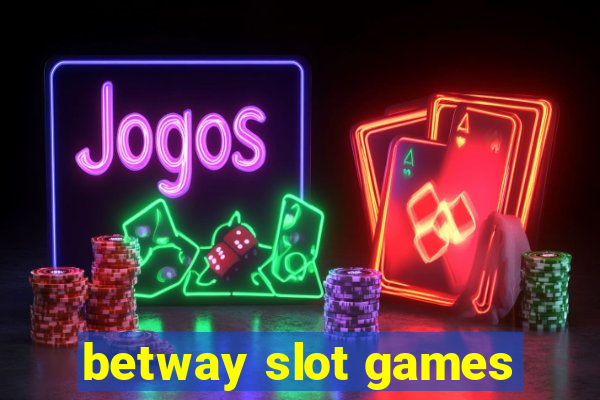 betway slot games