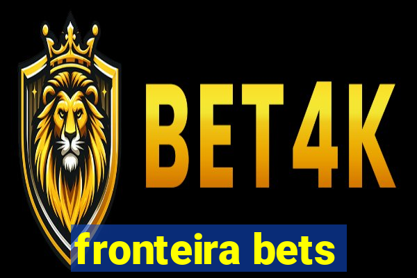 fronteira bets