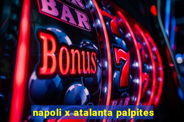 napoli x atalanta palpites