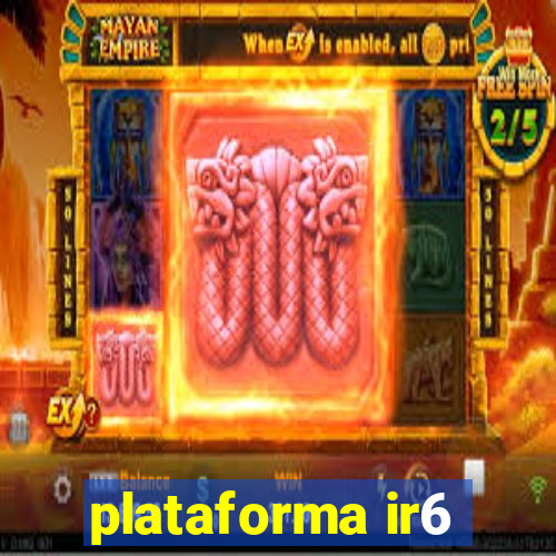 plataforma ir6