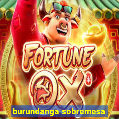 burundanga sobremesa