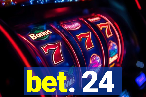 bet. 24