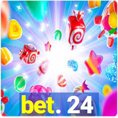 bet. 24