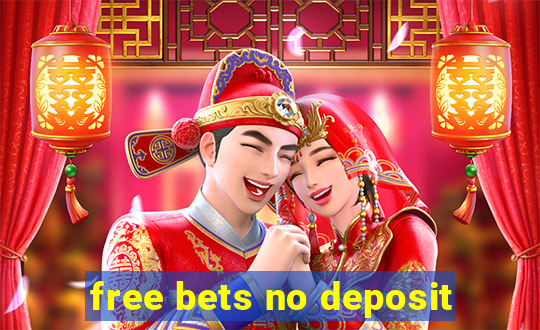 free bets no deposit