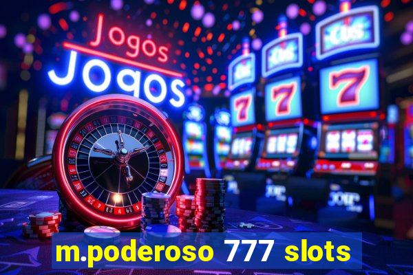 m.poderoso 777 slots