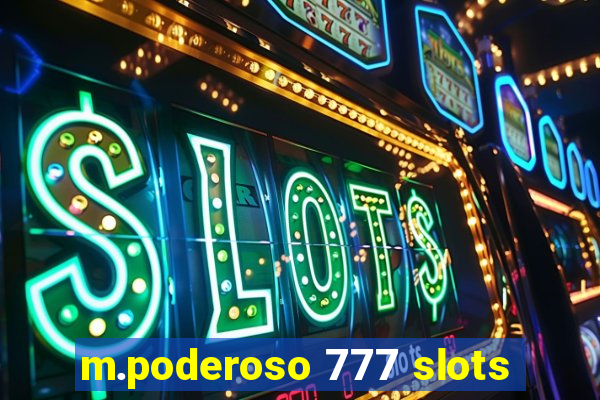 m.poderoso 777 slots