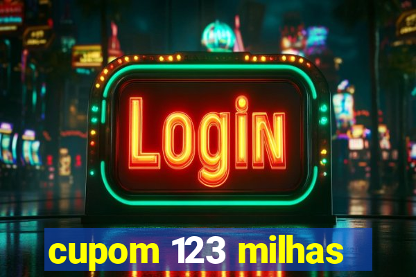 cupom 123 milhas