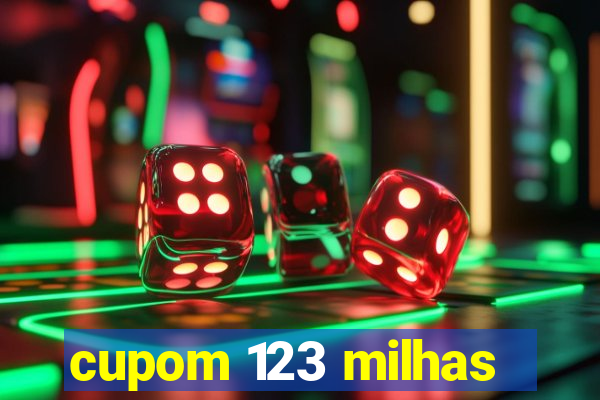 cupom 123 milhas