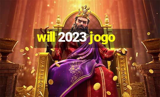 will 2023 jogo