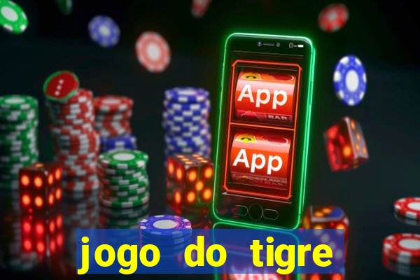 jogo do tigre plataforma confiável