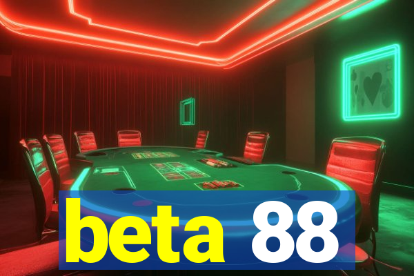 beta 88