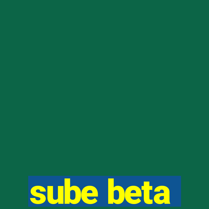 sube beta