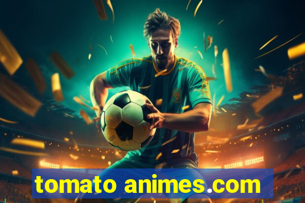 tomato animes.com