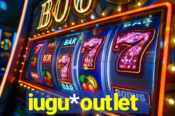 iugu*outlet