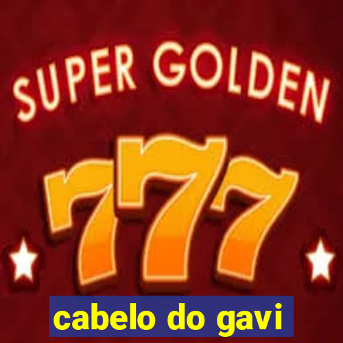 cabelo do gavi