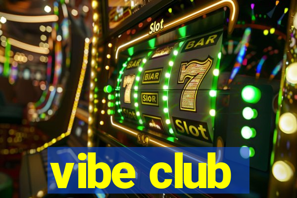 vibe club