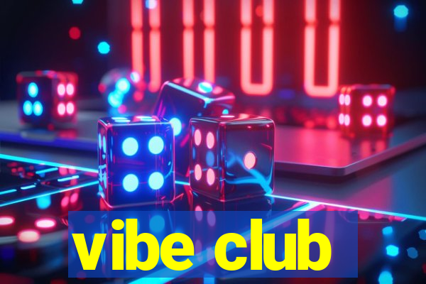 vibe club