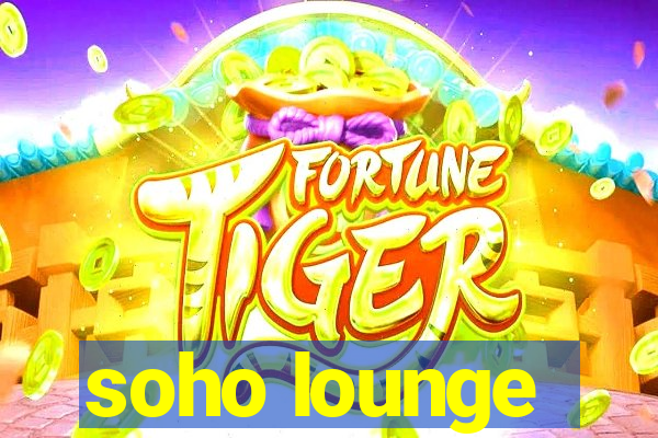 soho lounge