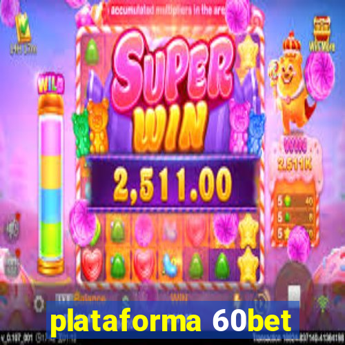 plataforma 60bet