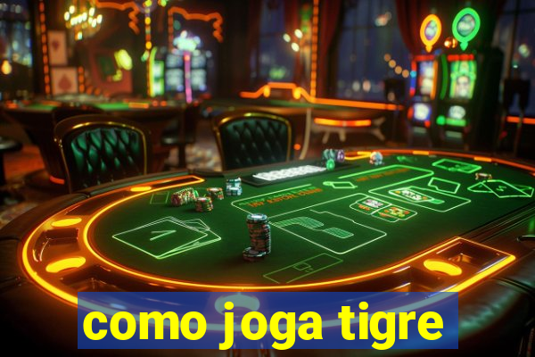 como joga tigre