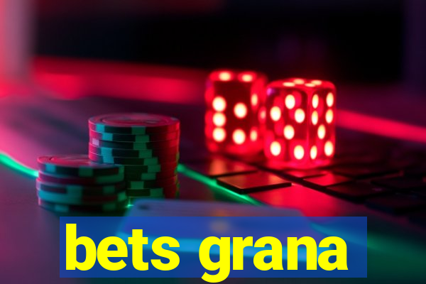 bets grana