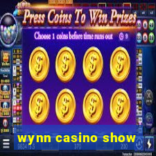 wynn casino show