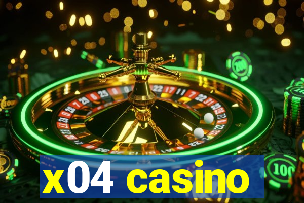 x04 casino