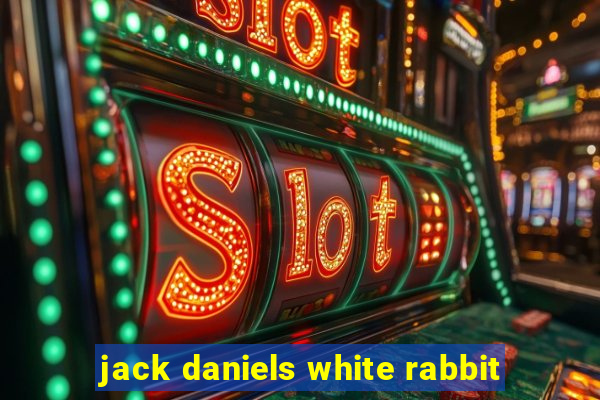 jack daniels white rabbit