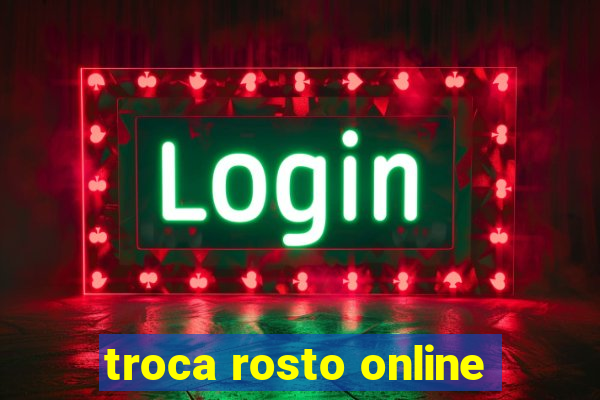 troca rosto online