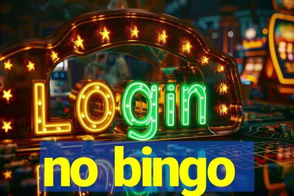 no bingo