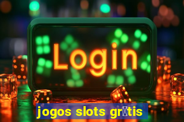 jogos slots gr谩tis