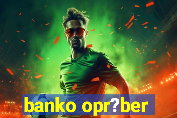 banko opr?ber