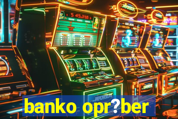 banko opr?ber