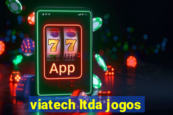 viatech ltda jogos